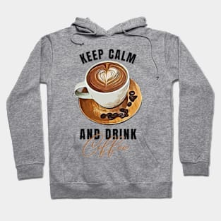keep calm and drink coffe Hoodie